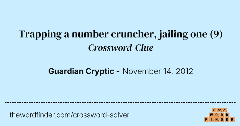 Trapping a number cruncher, jailing one crossword clue image