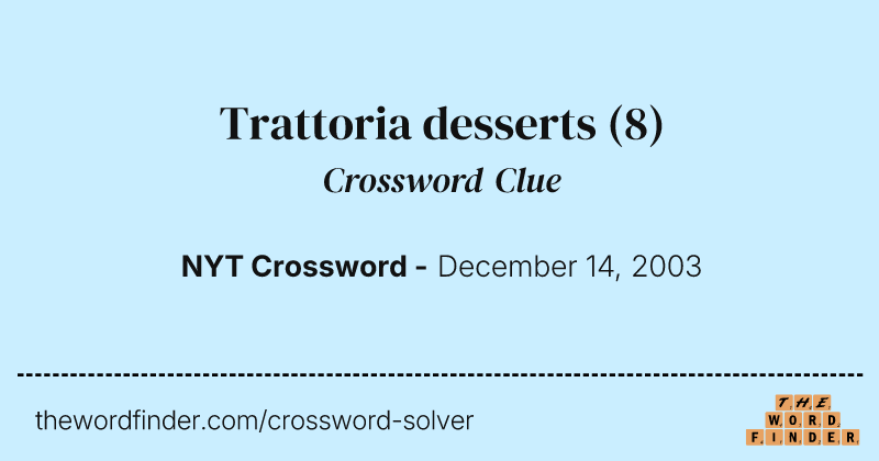 Trattoria desserts crossword clue image