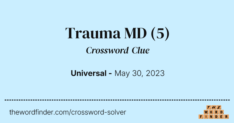 Trauma MD crossword clue image