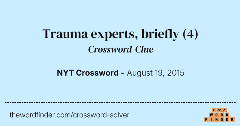 Trauma experts, briefly crossword clue image