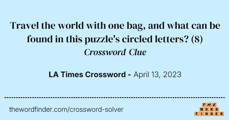 Travel the world with one bag, and what can be found in this puzzle's circled letters? crossword clue image