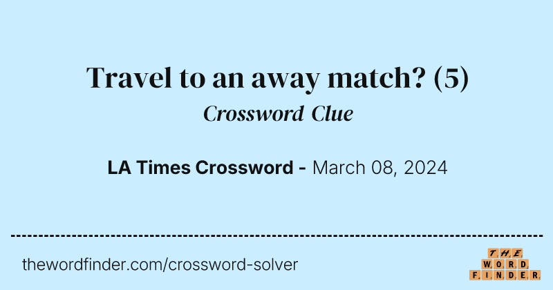 Travel to an away match? crossword clue image