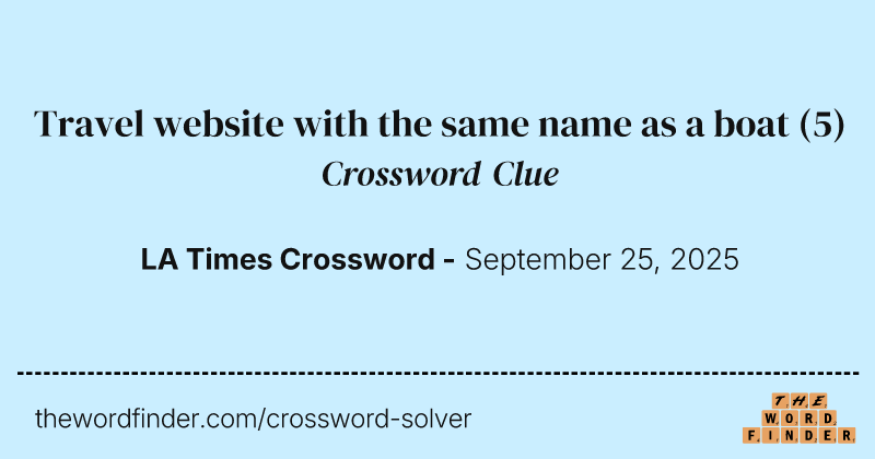 Travel website with the same name as a boat crossword clue image
