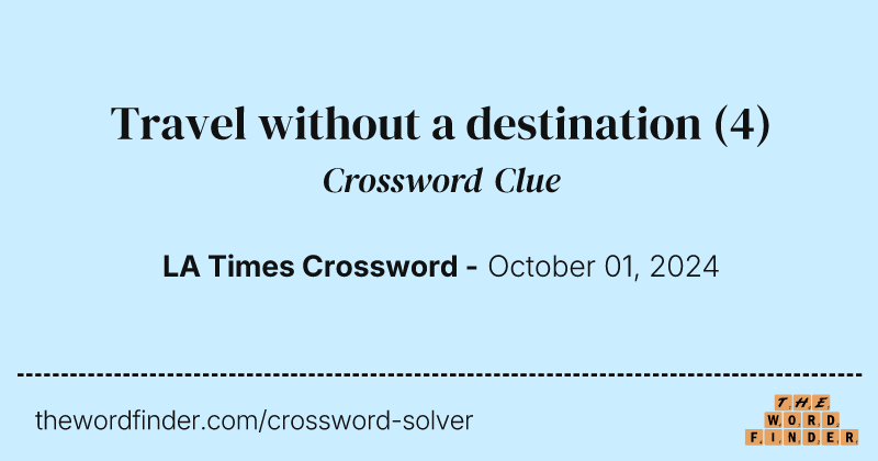 Travel without a destination crossword clue image