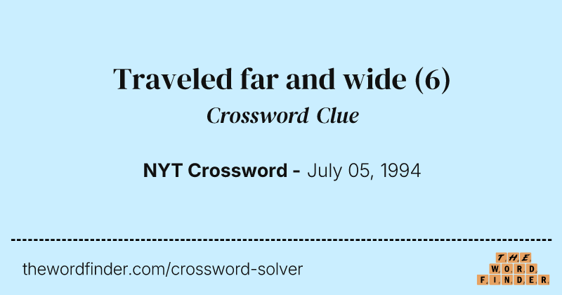 Traveled far and wide crossword clue image