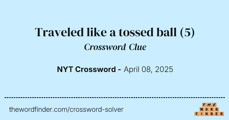 Traveled like a tossed ball crossword clue image