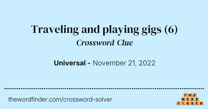 Traveling and playing gigs crossword clue image