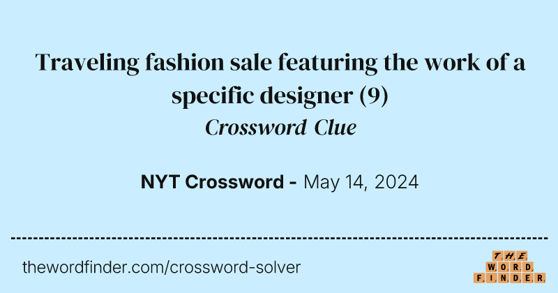 Traveling fashion sale featuring the work of a specific designer crossword clue image