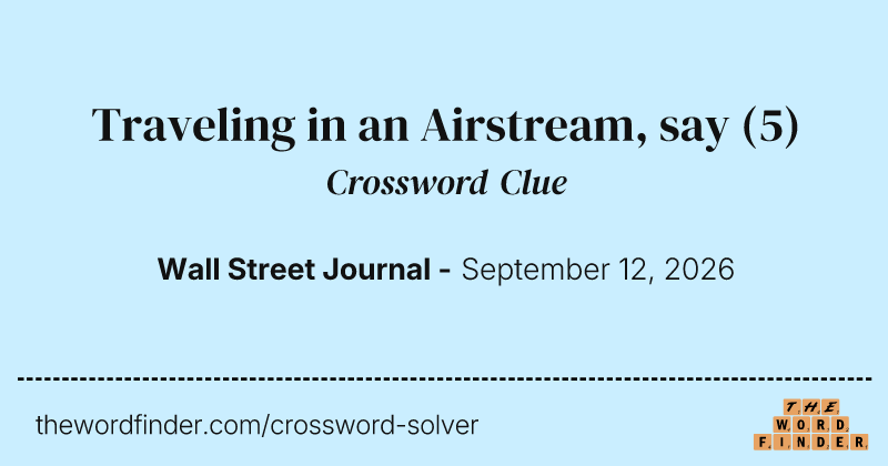 Traveling in an Airstream, say crossword clue image