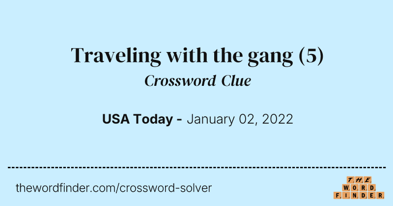 Traveling with the gang crossword clue image