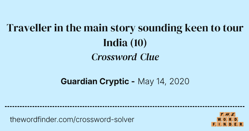 Traveller in the main story sounding keen to tour India crossword clue image