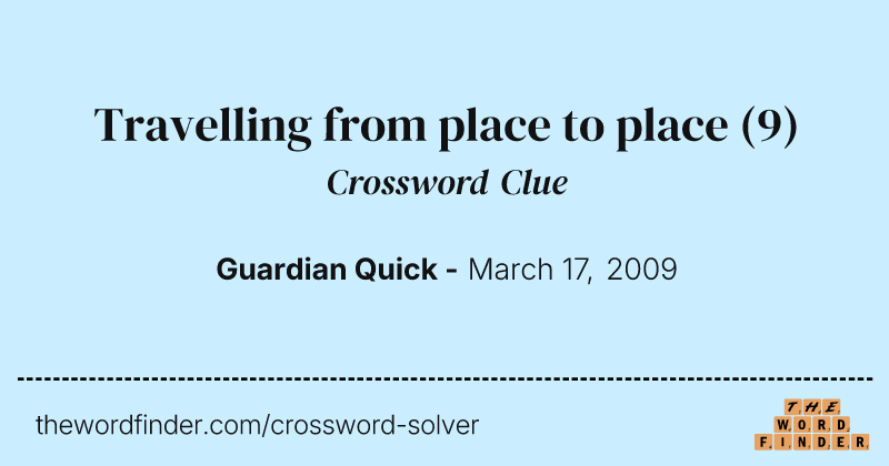Travelling from place to place crossword clue image