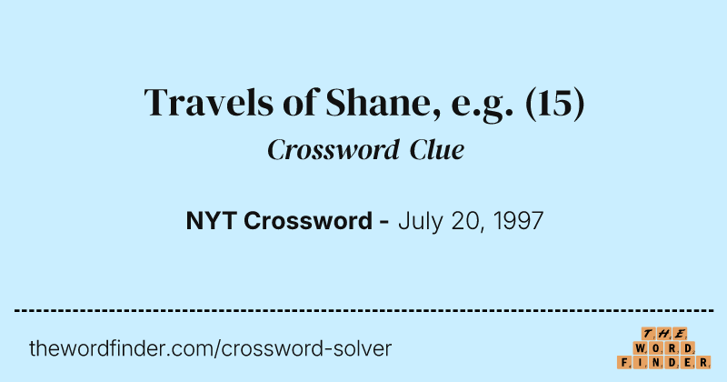 Travels of Shane, e.g. crossword clue image