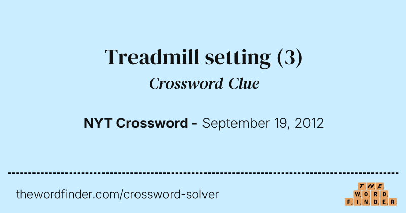 Treadmill setting crossword clue image
