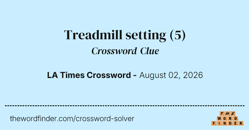 Treadmill setting crossword clue image