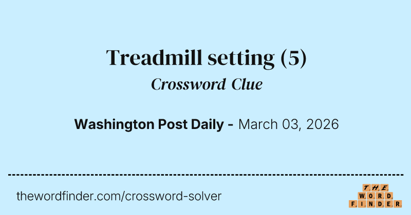 Treadmill setting crossword clue image