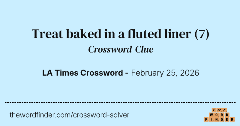 Treat baked in a fluted liner crossword clue image