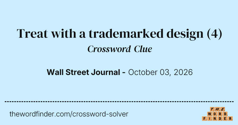 Treat with a trademarked design crossword clue image