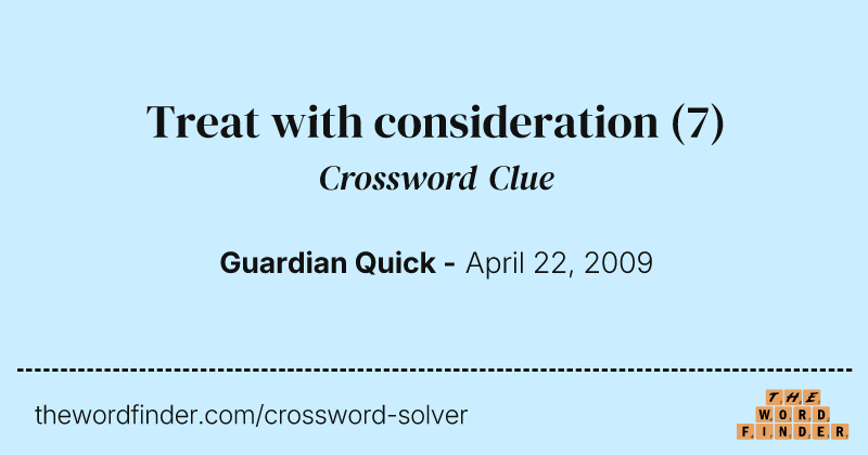 Treat with consideration crossword clue image