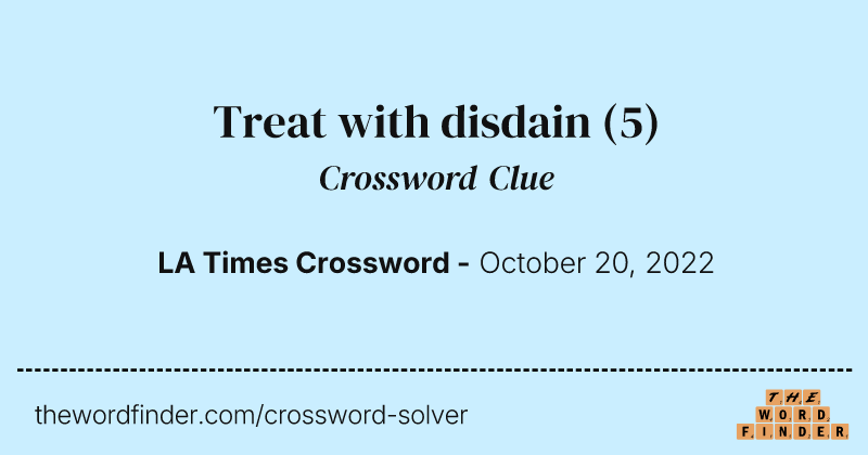Treat with disdain crossword clue image