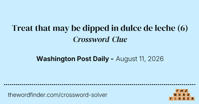 Treat that may be dipped in dulce de leche crossword clue image