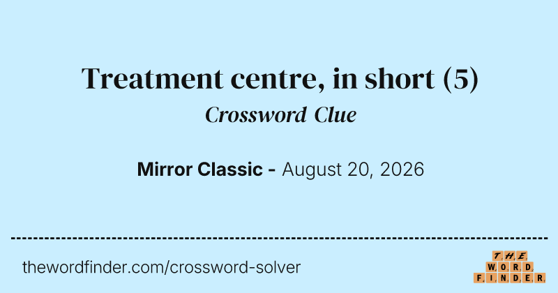 Treatment centre, in short crossword clue image