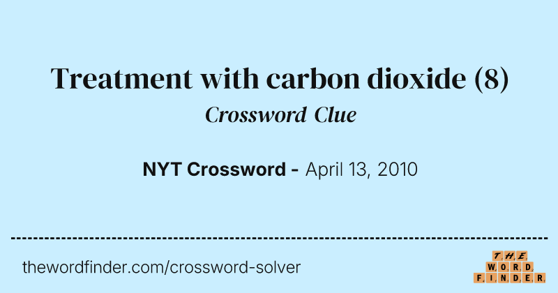 Treatment with carbon dioxide crossword clue image