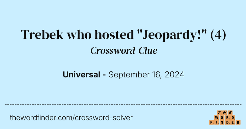 Trebek who hosted "Jeopardy!" crossword clue image