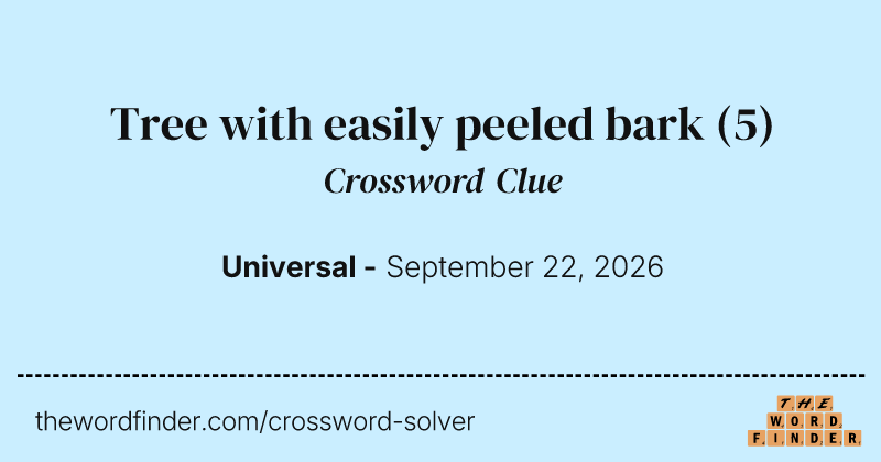 Tree with easily peeled bark crossword clue image