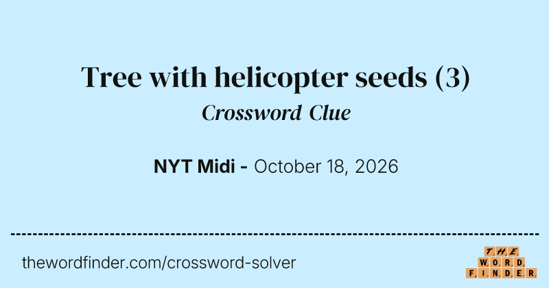 Tree with helicopter seeds crossword clue image