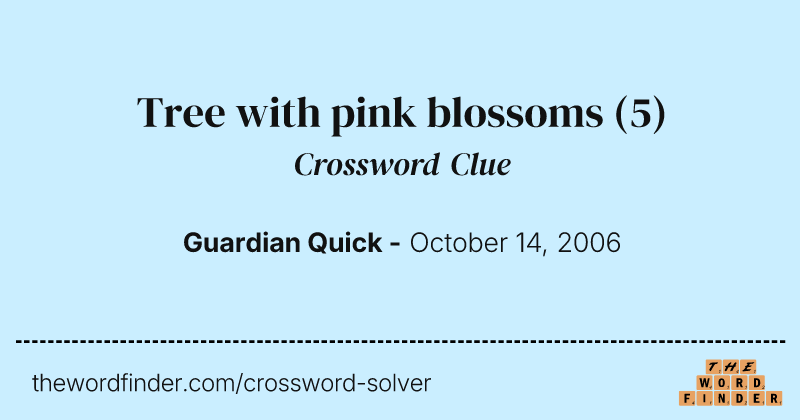 Tree with pink blossoms crossword clue image