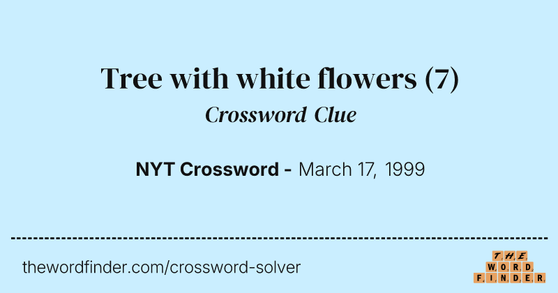 Tree with white flowers crossword clue image