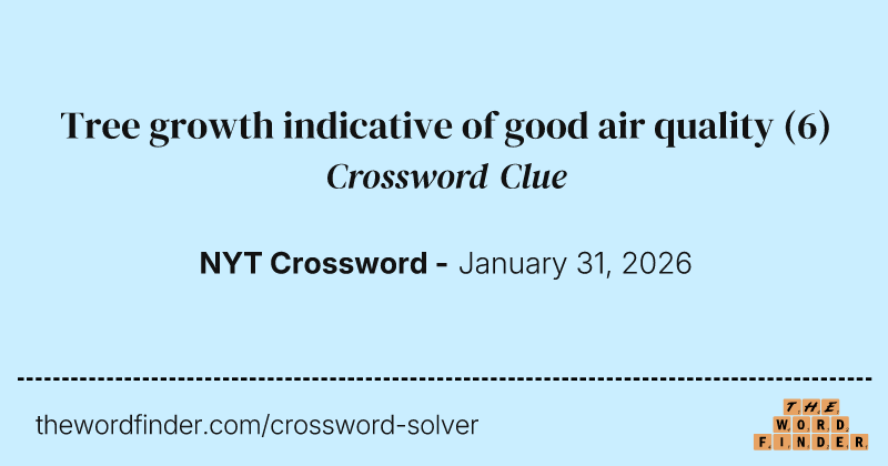 Tree growth indicative of good air quality crossword clue image