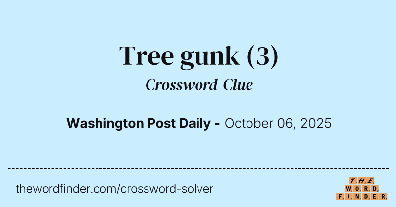 Tree gunk crossword clue image