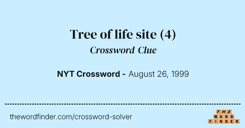 Tree of life site crossword clue image