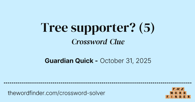 Tree supporter? crossword clue image