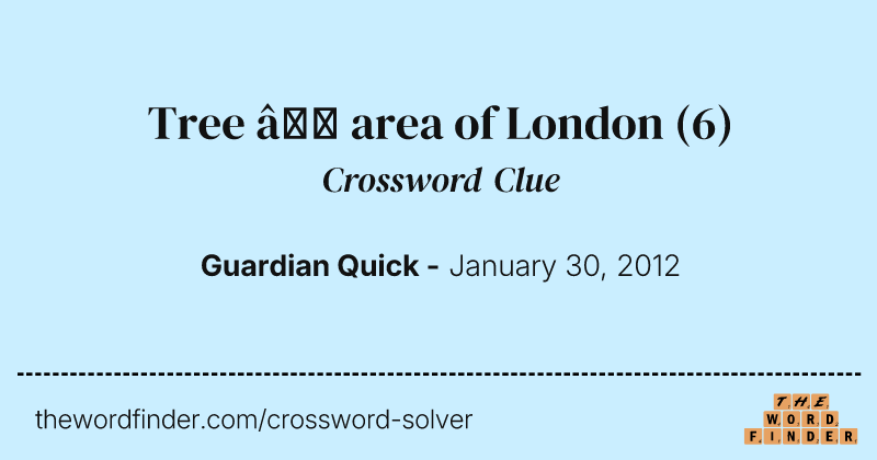 Tree — area of London crossword clue image