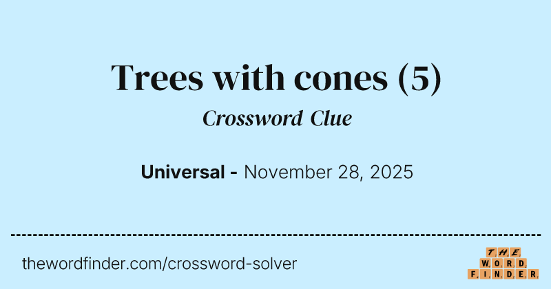 Trees with cones crossword clue image