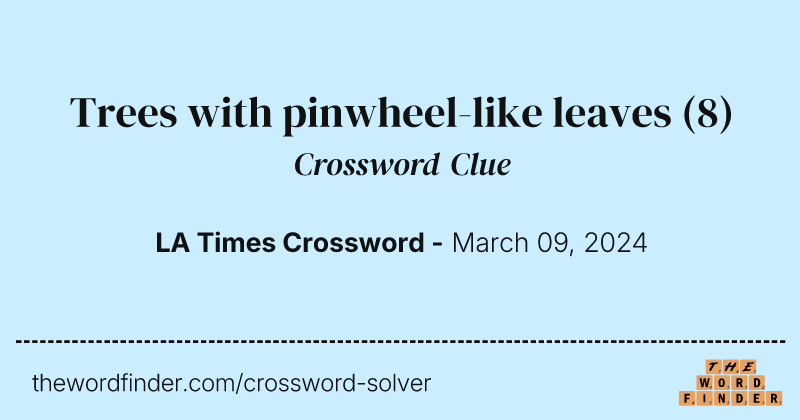 Trees with pinwheel-like leaves crossword clue image