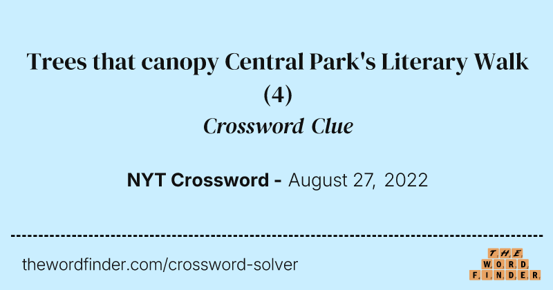 Trees that canopy Central Park's Literary Walk crossword clue image