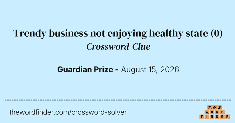 Trendy business not enjoying healthy state crossword clue image