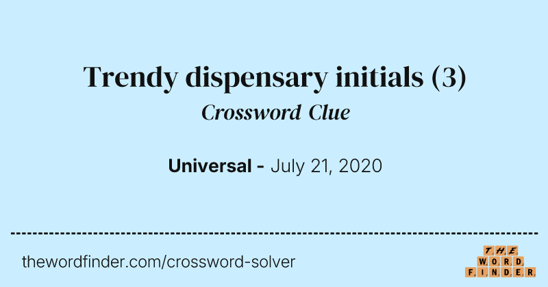Trendy dispensary initials crossword clue image