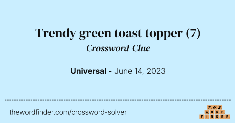 Trendy green toast topper crossword clue image