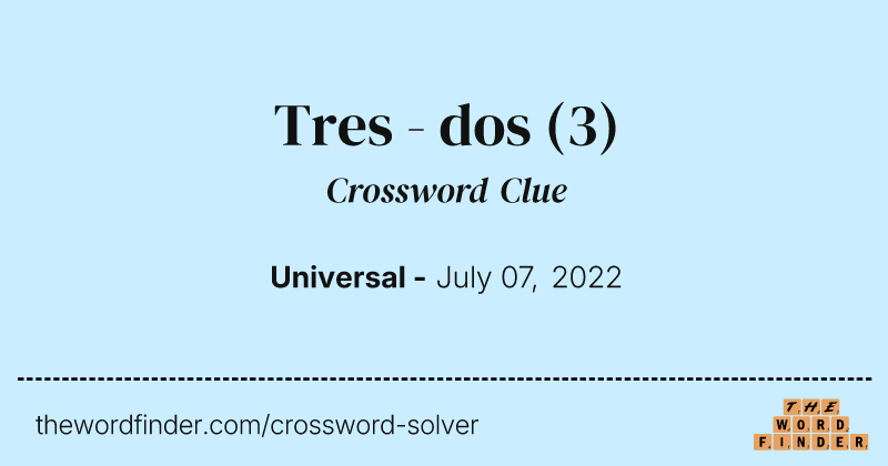 Tres - dos crossword clue image