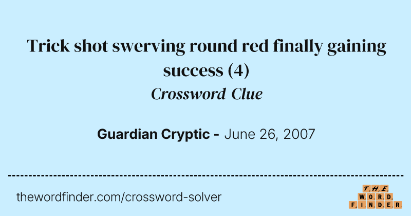 Trick shot swerving round red finally gaining success crossword clue image