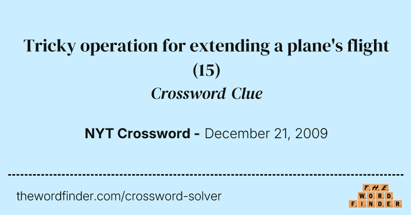 Tricky operation for extending a plane's flight crossword clue image