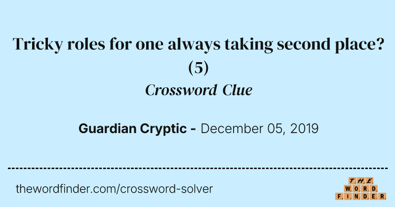 Tricky roles for one always taking second place? crossword clue image