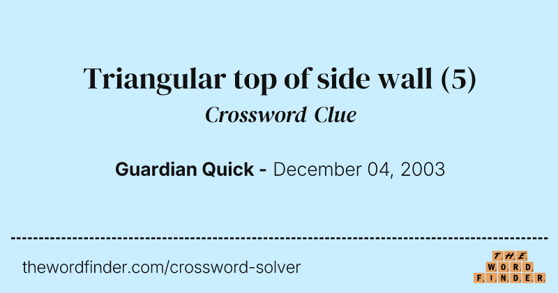 Triangular top of side wall crossword clue image
