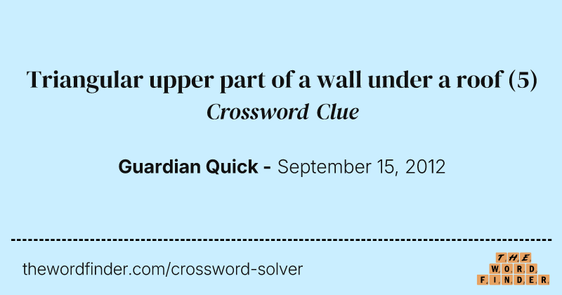 Triangular upper part of a wall under a roof crossword clue image