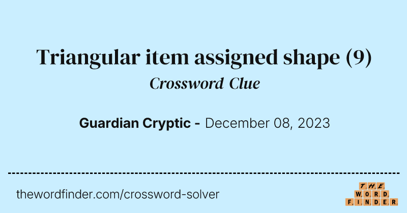 Triangular item assigned shape crossword clue image